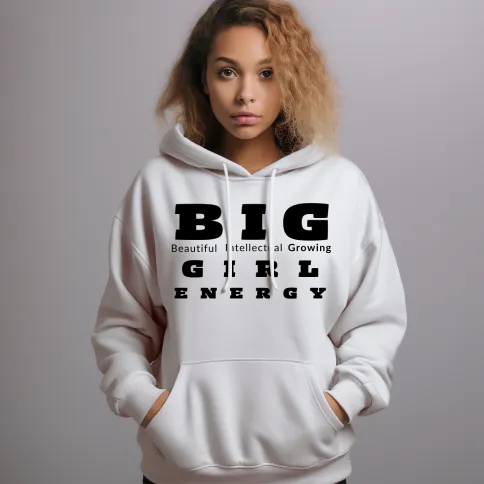 BIG Girl Energy Hoodie