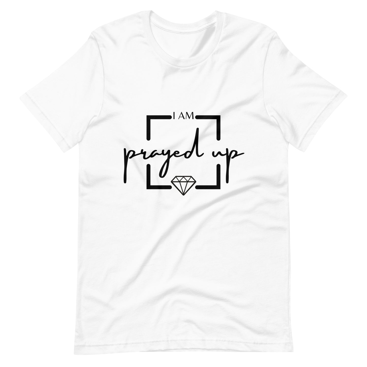 I Am Prayed Up T-Shirt